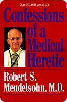 Confessions of a Medical Heretic